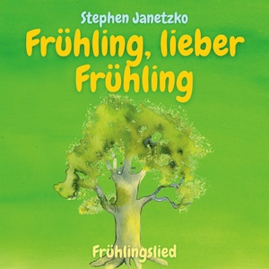 Обложка для Stephen Janetzko - Frühling, lieber Frühling