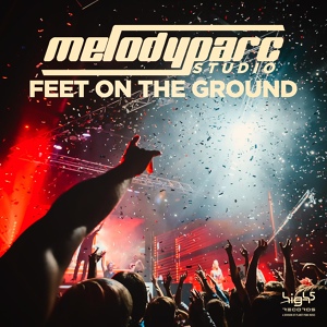 Обложка для Melodyparc Studio - Feet on the Ground (Ti-Mo Edit)