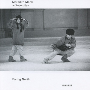 Обложка для Meredith Monk, Robert Een - Monk: Facing North - Chinook Whispers