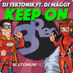 Обложка для DJ Tektonik feat. DJ Mäggy feat. DJ Mäggy - Keep On