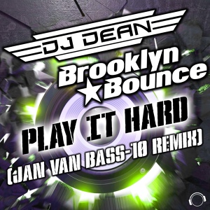 Обложка для DJ Dean, Brooklyn Bounce - Play It Hard