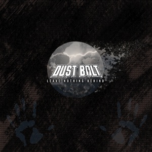 Обложка для DUST BOLT - Leave Nothing Behind