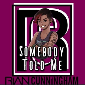 Обложка для Rian Cunningham - Somebody Told Me