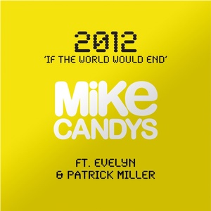 Обложка для Mike Candys feat. Evelyn - 2012 (If the World Would End)