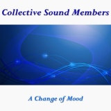 Обложка для Collective Sound Members - A Change of Mood