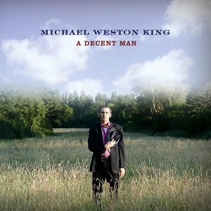 Обложка для Michael Weston King - A Decent Man