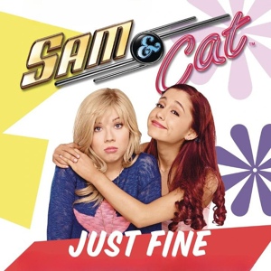 Обложка для Sam and Cat feat. Backhouse Mike - Just Fine