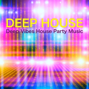 Обложка для Deep House - A New Me - Party Music