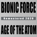 Обложка для Bionic Force - Age of the Atom