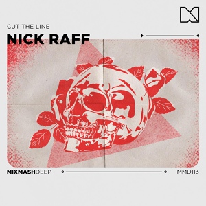 Обложка для Nick Raff, Mixmash Deep - Cut The Line