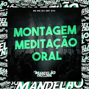 Обложка для Mc Mn, DJ SM7 011 - Montagem Meditação Oral