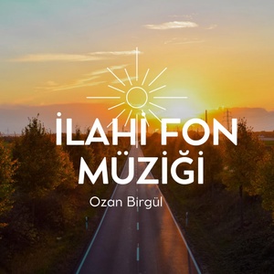 Обложка для Ozan Birgül, İlahiler, Cuma Mesajları - Allahım İlahi Fon Müziği