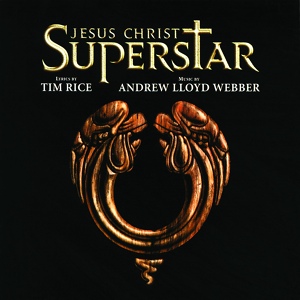 Обложка для Andrew Lloyd Webber, "Jesus Christ Superstar" 1996 London Cast - Everything's Alright