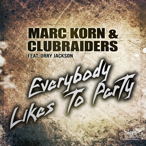 Обложка для Marc Korn, Clubraiders feat. Orry Jackson - Everybody Likes To Party