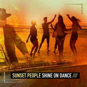 Обложка для Sunset People - Shine on Dance