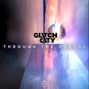 Обложка для Glitch City - Through The Portal
