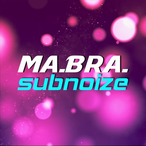 Обложка для Ma.Bra. - Subnoize