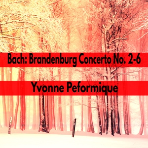 Обложка для Yvonne Performique - Brandenburg Concerto No- 4 in G Major, BWV 1049 I- Allegro