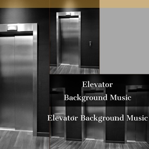 Обложка для Elevator Background Music - Music for Ghost Riding Elevators