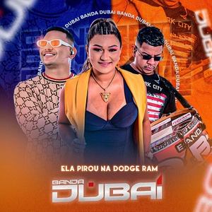 Обложка для Banda Dubai - Ela Pirou na Dodge Ram