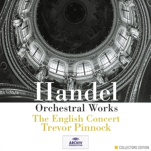 Обложка для The English Concert, Trevor Pinnock - Handel: Water Music, Suites 2 & 3 in D/G, HWV 348 - IX. Country Dance (I/II)