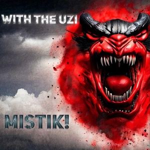 Обложка для MISTIK! - WITH THE UZI