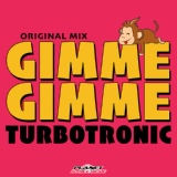 Обложка для Turbotronic - Gimme Gimme