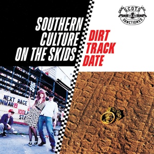 Обложка для Southern Culture on the Skids "Dirt Track Date"(1995) - 11-8 Piece Box