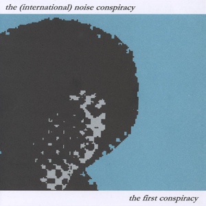 Обложка для The (International) Noise Conspiracy - The First Conspiracy