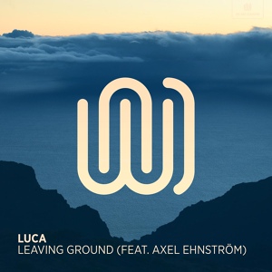 Обложка для Luca feat. Axel Ehnström - Leaving Ground