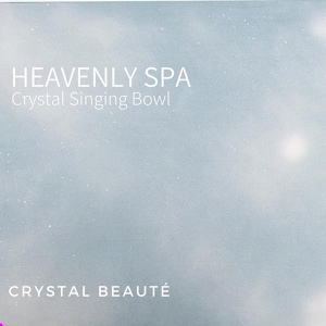Обложка для CRYSTAL BEAUTÉ - Heavenly Spa, Pt. 26