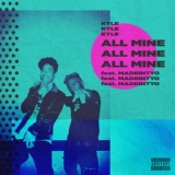 Обложка для KYLE feat. MadeinTYO - All Mine (feat. MadeinTYO)