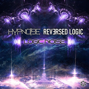 Обложка для Hypnoise & Reversed Logic - Logic Noise