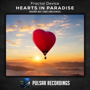 Обложка для Fractal Device - Hearts In Paradise (Eddie Lung Remix)
