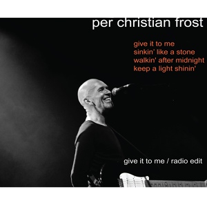 Обложка для Per Christian Frost - Give It To Me