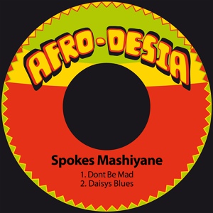 Обложка для Spokes Mashiyane - Dont Be Mad