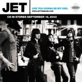 Обложка для Jet - Are You Gonna Be My Girl