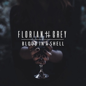 Обложка для Florian Grey - Blood in a Shell