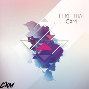 Обложка для CXM - I Like That