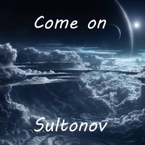 Обложка для Sultonov - Come on