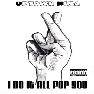 Обложка для Uptown Mula - I Do It All for You