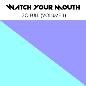 Обложка для Watch Your Mouth - So Do You