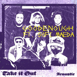 Обложка для Sofi Maeda feat. Goodenough - Take It out (Acoustic)