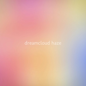 Обложка для Dreamcloud Haze - Sweet Harmony