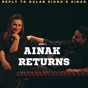 Обложка для AAGAAZ - Ainak Returns (Reply to Gulab Sidhu's Ainak)