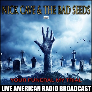 Обложка для Nick Cave and The Bad Seeds - The Weeping Song