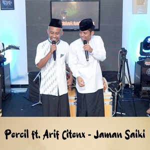 Обложка для Cak Percil feat. Arif Citenx - JAMAN SAIKI