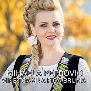 Обложка для Mihaela Petrovici - Vine toamna pica bruma