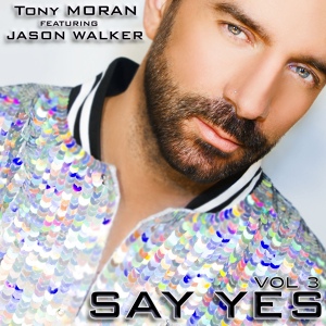Обложка для Tony Moran feat. Jason Walker - Say Yes