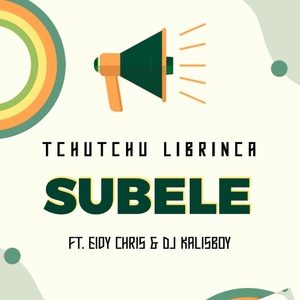 Обложка для Tchutchu Librinca feat. Eidy Chris, Dj Kalisboy - Subele